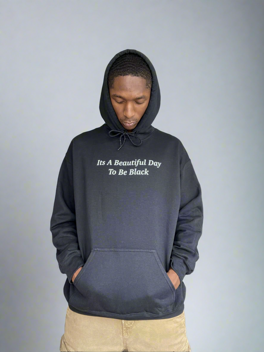 Its A Beautiful Day To Be Black V1 Hoodie