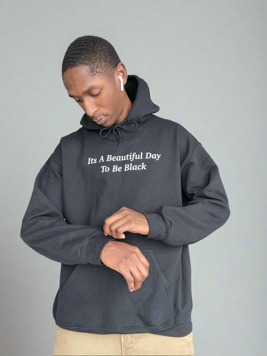 Its A Beautiful Day To Be Black V1 Hoodie