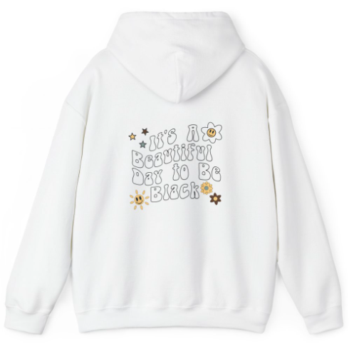 It's A Beautiful Day To Be Black Hoodie V2 (White)